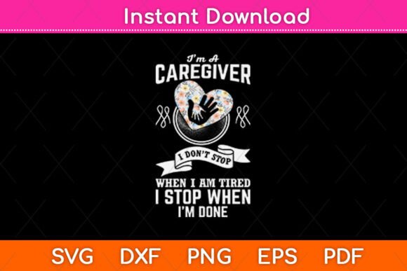 I'm a Caregiver I Don't Stop When I Am