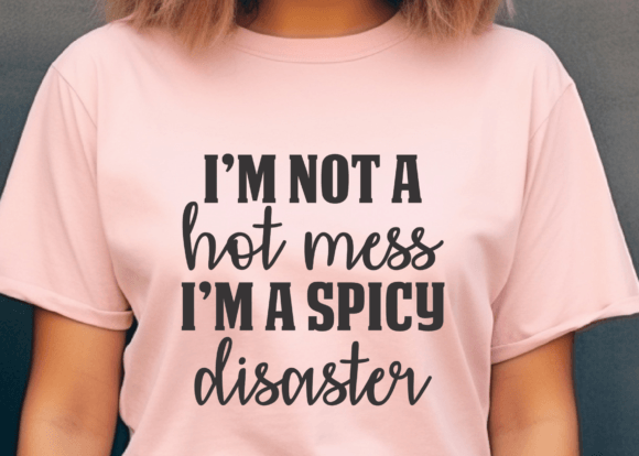 I'm Not a Hot Mess, I'm a Spicy Disaster: A Designer's Review